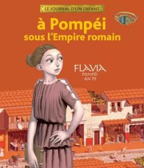 Couverture du produit · À Pompéi sous l'Empire romain: Flavia, Pompéi, an 79