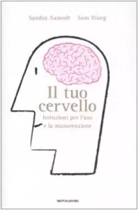 Couverture du produit · Il tuo cervello. Istruzioni per l'uso e la manutenzione