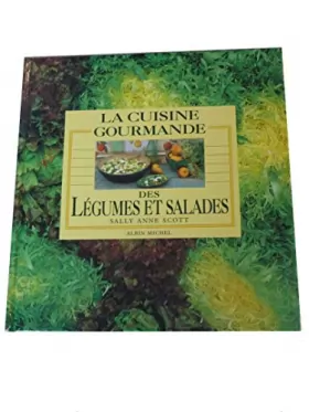 Couverture du produit · La Cuisine gourmande des légumes et salades