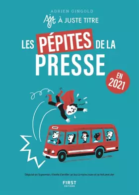 Couverture du produit · Les pépites de la presse en 2021 par @ajustetitre : de la grande actu aux faits divers, retrouvez le meilleur... du pire !