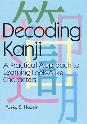 Couverture du produit · Decoding Kanji: A Practical Approach to Learning Look-Alike Characters
