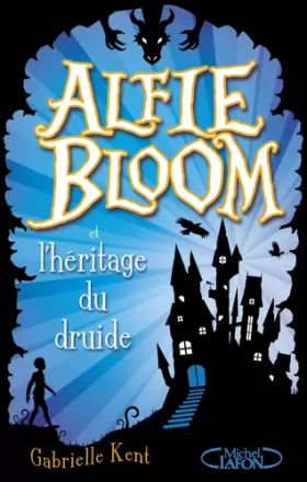 Couverture du produit · Alfie Bloom - tome 1 Et l'héritage du druide