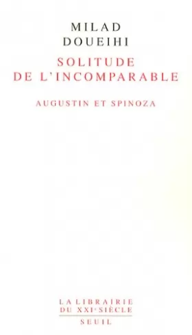 Couverture du produit · Solitude de l'Incomparable: Augustin et Spinoza