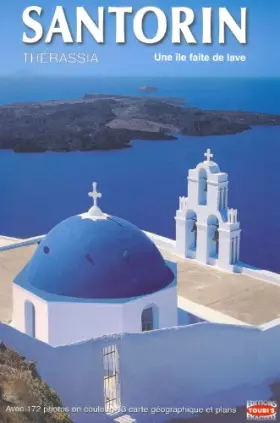 Couverture du produit · SANTORIN, THERASSIA, UNE ILE FAITE DE LAVE
