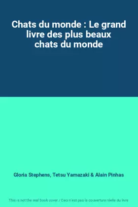 Couverture du produit · Chats du monde : Le grand livre des plus beaux chats du monde