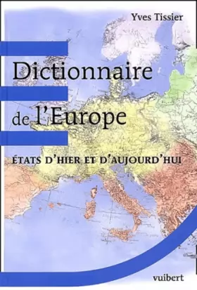 Couverture du produit · Dictionnaire de l'Europe. : Etats d'hier et d'aujourd'hui, 1789 à nos jours