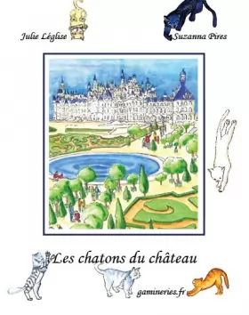 Couverture du produit · Les chatons du château: Livre enfants à partir de 4 ans en lecture facilitée sur les aventures de chats dans un château : Chamb
