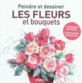 Couverture du produit · Peindre et dessiner les fleurs et bouquets