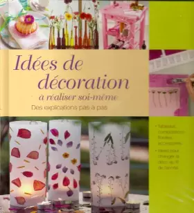 Couverture du produit · Idées de décoration à réaliser soi-même - Des explications pas à pas
