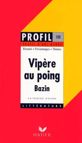 Couverture du produit · Profil d'une oeuvre : Vipère au poing, Bazin : résumé, personnages, thèmes