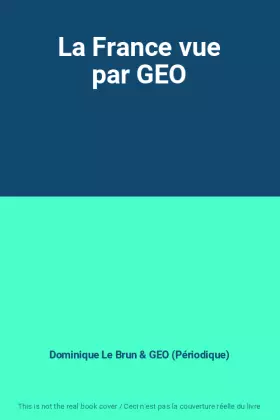 Couverture du produit · La France vue par GEO