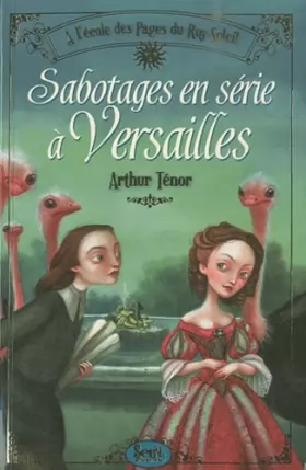 Couverture du produit · Sabotages en série à Versailles. À l'école des Pages du Roy-Soleil - tome 1 (1)