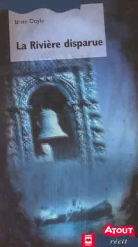 Couverture du produit · La rivière disparue