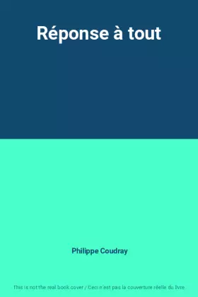 Couverture du produit · Réponse à tout