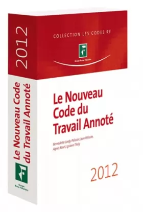 Couverture du produit · Le nouveau code du travail annoté 2012