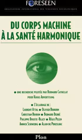Couverture du produit · Du corps machine à la santé harmonique : Une recherche et un débat réalisés par Foreseen..
