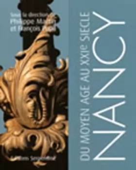 Couverture du produit · Nancy, du Moyen Age au XXIe siècle