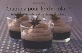 Couverture du produit · Craquez pour le chocolat ! : 30 Recettes de subtils duos chocolat et fruits