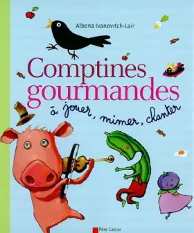 Couverture du produit · Comptines gourmandes à jouer, à mimer, à chanter