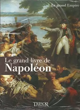 Couverture du produit · Le grand livre de Napoléon - Le grand empire
