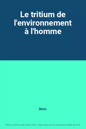 Couverture du produit · Le tritium de l'environnement à l'homme
