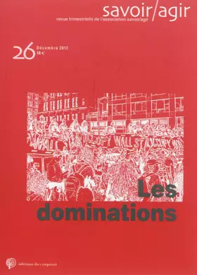 Couverture du produit · Savoir/Agir, N° 26, Décembre 2013 : Les dominations