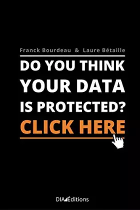 Couverture du produit · DO YOU THINK YOUR DATA IS PROTECTED? CLICK HERE
