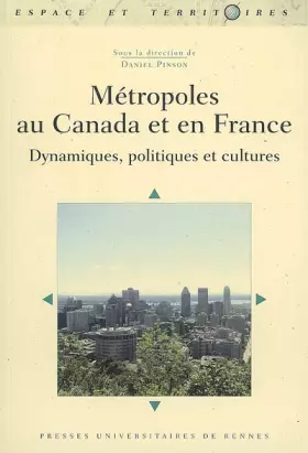 Couverture du produit · METROPOLE AU CANADA ET EN FRANCE DYNAMIQUES POLITIQUES ET CULTU