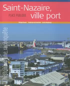 Couverture du produit · Saint-Nazaire, ville-port - L'Histoire d'une reconquête: Place Publique, Hors-série