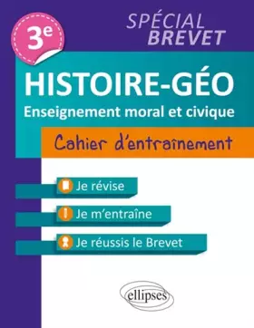 Couverture du produit · Histoire-Géo Éducation Civique Troisième Cahier d'Entraînement Spécial Brevet