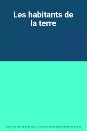 Couverture du produit · Les habitants de la terre