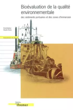 Couverture du produit · Bioévaluation de la qualité environnementale: des sédiments portuaires et des zones d'immersion