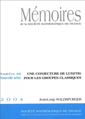 Couverture du produit · Mémoires de la SMF, N° 96, 2004 : Une conjoncture de Lusztig pour les groupes classiques