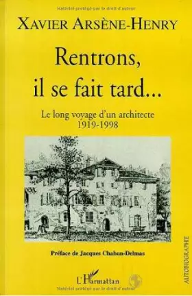 Couverture du produit · Rentrons, il se fait tard: Le long chemin d'un architecte 1919-1998