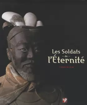 Couverture du produit · Les Soldats de l'Eternité. l'Armée de XI'An