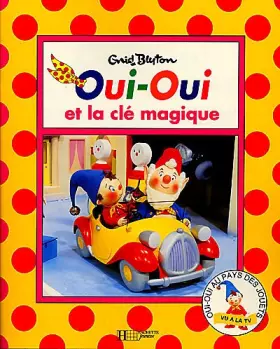 Couverture du produit · Oui-Oui et la clé magique