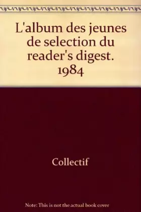 Couverture du produit · L'album des jeunes de "selection du reader's digest". 1984