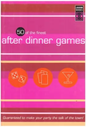 Couverture du produit · 50 Of the Finest After Dinner Games
