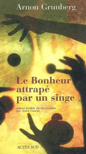 Couverture du produit · Le Bonheur attrapé par un singe