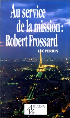 Couverture du produit · Au service de la mission : Frissart Robert