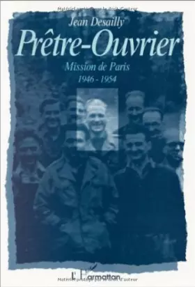Couverture du produit · Prêtre-Ouvrier. Mission de Paris 1946-1954