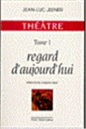 Couverture du produit · Théâtre. 1, Regards d'aujourd'hui