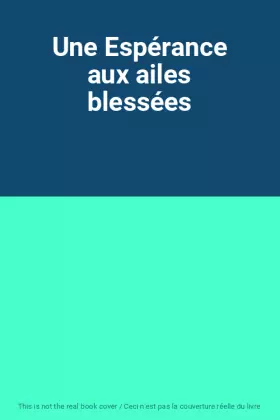 Couverture du produit · Une Espérance aux ailes blessées