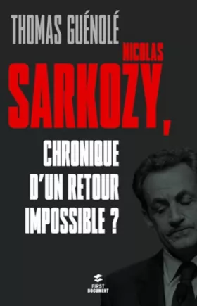 Couverture du produit · Nicolas Sarkozy, chronique d'un retour impossible ?