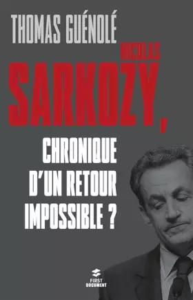 Couverture du produit · Nicolas Sarkozy, chronique d'un retour impossible ?