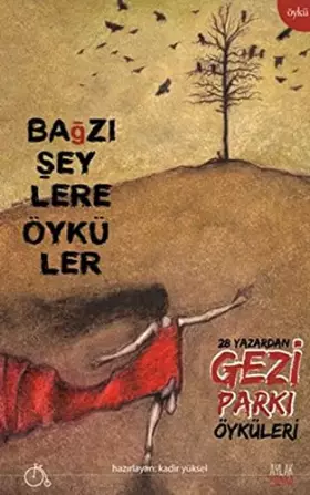 Couverture du produit · BAĞZI ŞEYLERE ÖYKÜLER GEZİ PARKI ÖYKÜLERİ