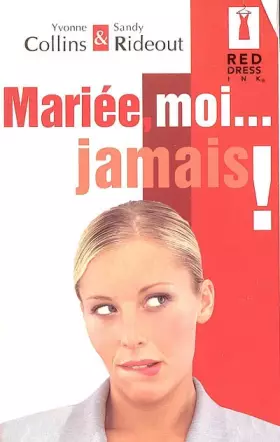Couverture du produit · Mariée, moi... jamais !