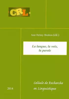 Couverture du produit · La langue, la voix, la parole