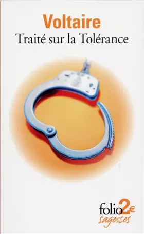 Couverture du produit · Traité sur la Tolérance : A l'occasion de la mort de Jean Calas, 1763