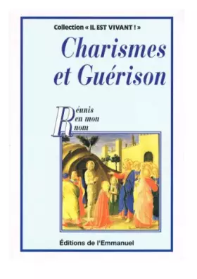Couverture du produit · Charismes et guérison : reunis en mon nom (vol 2)...